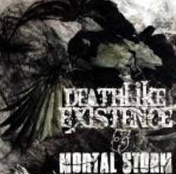 Deathlike Existence : Deathlike Existence - Mortal Storm